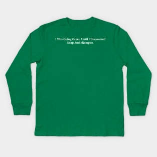 I Was Going Green Kids Long Sleeve T-Shirt